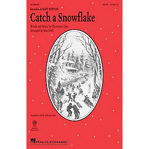 Hal Leonard Catch a Snowflake 2-Part by Matt Newton Arranged by Mac Huff