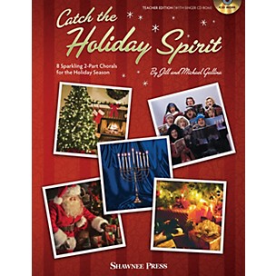 Shawnee Press Catch the Holiday Spirit (8 Sparkling 2-Part Chorals for the Holiday Season) CLASSRM KIT by Jill Gallina