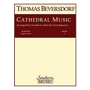 Southern Cathedral Music (Trombone Choir) Southern Music Series Arranged by Vern Kagarice