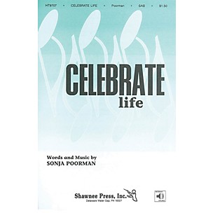 Shawnee Press Celebrate Life SAB composed by Sonja Poorman