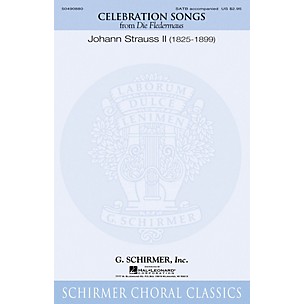 G. Schirmer Celebration Songs (from Die Fledermaus) SATB CHORAL COLLECTION composed by Johann Strauss II