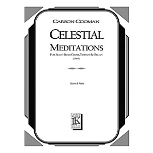 Lauren Keiser Music Publishing Celestial Meditations (2005) (for Seven-Brass Choir, Timpani and Organ) LKM Music Series by Carson Cooman