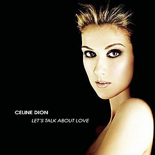 Celine Dion - Let's Talk About Love