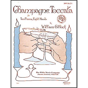 Willis Music Champagne Toccata 2 Piano, 8 Hands Early Advanced Level by William Gillock