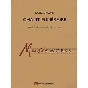 Hal Leonard Chant Funeraire Concert Band Level 5 Arranged by Myron Moss