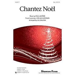 Shawnee Press Chantez Noel SSA arranged by Jill Gallina