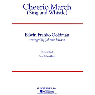 G. Schirmer Cheerio March (Sing and Whistle) Concert Band Level 3 by Edwin Franko Goldman Arranged by Johnnie Vinson