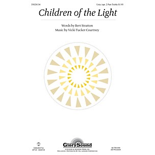 Shawnee Press Children of the Light Unison/2-Part Treble composed by Vicki Tucker Courtney