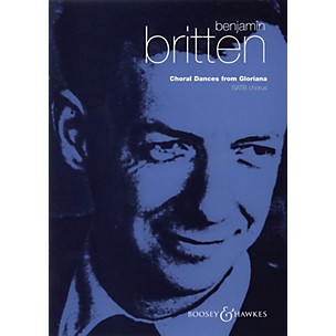 Boosey and Hawkes Choral Dances (from Gloriana (1953) SATB a cappella) SATB DV A Cappella composed by Benjamin Britten