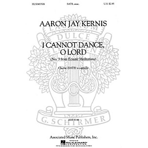 Associated Choral Movements from Ecstatic Meditations (No. 3 - I Cannot Dance, O Lord) SATB by Aaron Jay Kernis