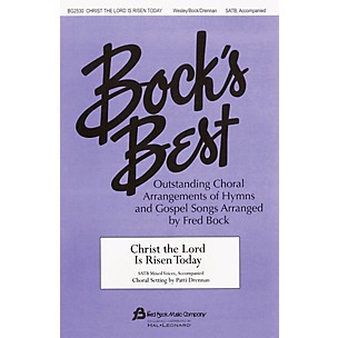 Fred Bock Music Christ the Lord Is Risen Today SATB arranged by Patti Drennan