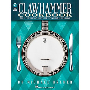 Hal Leonard Clawhammer Cookbook - Tools, Techniques & Recipes For Playing Clawhammer Banjo Book/CD
