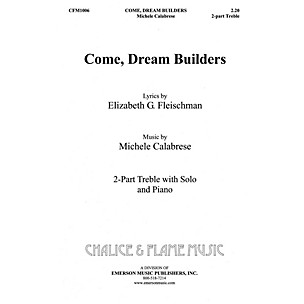 Hal Leonard Come Dream Builders 2PT TREBLE composed by Elizabeth Fleischman