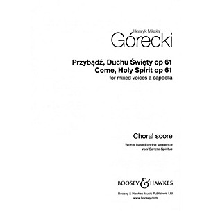 Boosey and Hawkes Come, Holy Spirit, Op. 61 SATB a cappella composed by Henryk Mikolaj Górecki