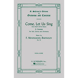 G. Schirmer Come Let Us Sing (Psalm 95) (SATB) SATB composed by Felix Mendelssohn