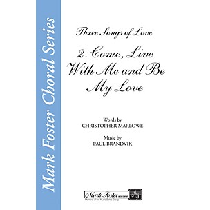 Shawnee Press Come, Live with Me and Be My Love (from Three Songs of Love) SSA composed by Christopher Marlowe