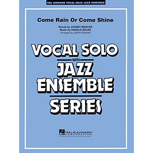 Hal Leonard Come Rain or Come Shine (Key: Db) Jazz Band Level 3-4 Composed by Harold Arlen