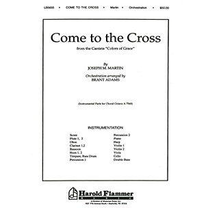 Shawnee Press Come to the Cross (from Colors of Grace) Score & Parts arranged by Brant Adams