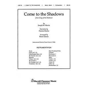 Shawnee Press Come to the Shadows (from Song of the Shadows) Score & Parts composed by Joseph M. Martin