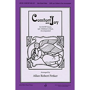 John Rich Music Press Comfort and Joy SATB/CHILDREN'S CHOIR arranged by Allan Robert Petker