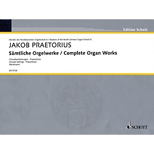 Schott Complete Organ Works - Chorale Settings, Praembula Schott Series Composed by Jakob Praetorius