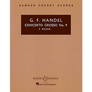 Boosey and Hawkes Concerto Grosso, Op. 6, No. 9 (in F Major) Boosey & Hawkes Scores/Books Series by George Friedrich Handel