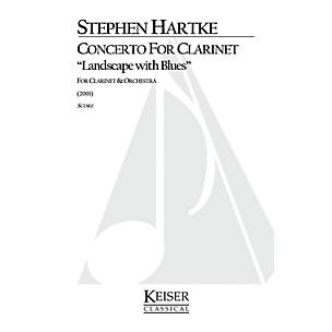 Lauren Keiser Music Publishing Concerto for Clarinet: Landscape with Blues LKM Music Series Composed by Stephen Hartke