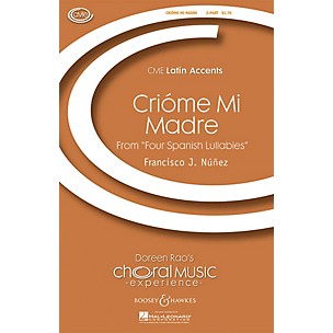 Boosey and Hawkes Criome Mi Madre (from Four Spanish Lullabies) CME Latin Accents 2-Part arranged by Francisco J. Nunez