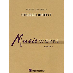 Hal Leonard Crosscurrent Concert Band Level 1.5 Composed by Robert Longfield