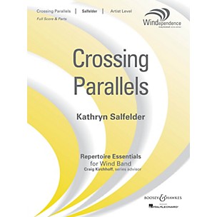 Boosey and Hawkes Crossing Parallels (Score Only) Concert Band Level 5 Composed by Kathryn Salfelder