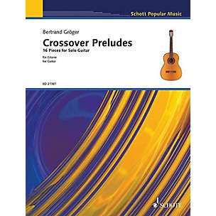 Schott Crossover Preludes (16 Pieces for Solo Guitar) Guitar Series Softcover