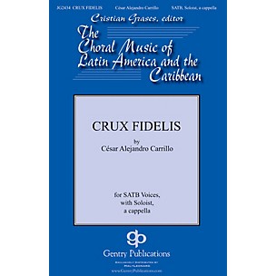 Gentry Publications Crux Fidelis SATB a cappella composed by Cesar Alejandro Carillo