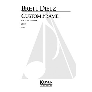 Lauren Keiser Music Publishing Custom Frame (for Wind Ensemble) LKM Music Series by Brett William Dietz