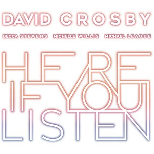 David Crosby - Here If You Listen