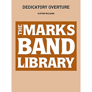 Edward B. Marks Music Company Dedicatory Overture Concert Band Level 4-6 Composed by Clifton Williams