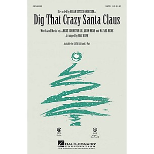 Hal Leonard Dig That Crazy Santa Claus SATB by Brian Setzer Orchestra arranged by Mac Huff