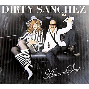 Dirty Sanchez - Antonio Says