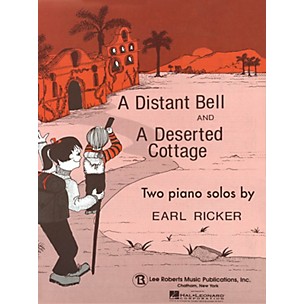 Lee Roberts Distant Bell and Deserted Cottage Pace Piano Education Series Composed by Earl Ricker