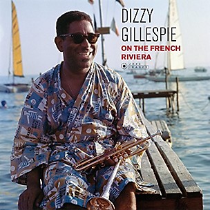 Dizzy Gillespie - On the French Riviera