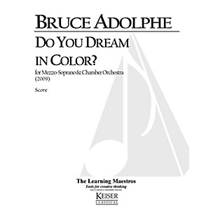 Lauren Keiser Music Publishing Do You Dream in Color for Mezzo Soprano and Chamber Orchestra LKM Music Series by Bruce Adolphe