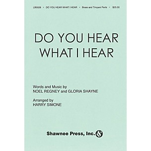 Shawnee Press Do You Hear What I Hear? (Brass, Timpani) IPAKB Arranged by Harry Simeone