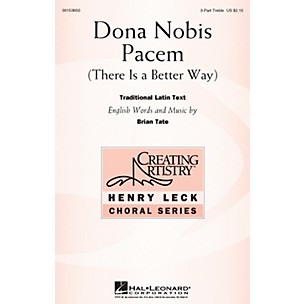 Hal Leonard Dona Nobis Pacem (There Is a Better Way) 3 Part Treble composed by Brian Tate