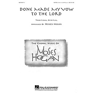 Hal Leonard Done Made My Vow to the Lord SATB DV A Cappella arranged by Moses Hogan