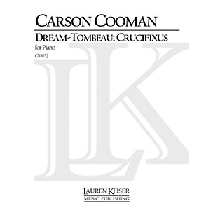 Lauren Keiser Music Publishing Dream-Tombeau Crucifixus LKM Music Series Composed by Carson Cooman