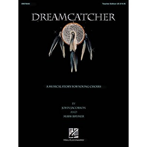 Hal Leonard Dreamcatcher (A Musical Story for Young Choirs) PREV CD Composed by John Jacobson