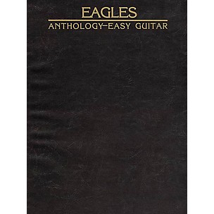 Hal Leonard Eagles Anthology Easy Guitar Songbook