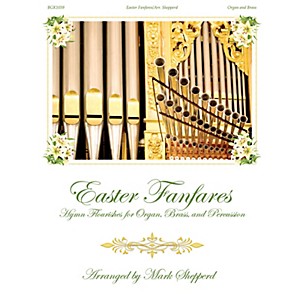 Fred Bock Music Easter Fanfares (for Organ, Brass and Timpani) BRASS & TIMPANI arranged by Mark Shepperd