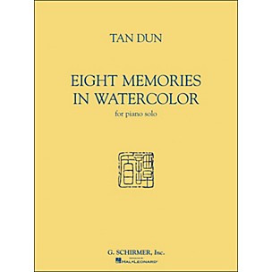 G. Schirmer Eight Memories In Watercolor for Piano Solo By Tan Dun