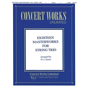 Hal Leonard Eighteen Masterworks for String Trio Shawnee Press Series Arranged by Oliver J. James