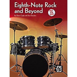 Alfred Eighth-Note Rock and Beyond by Glen Ceglia with Dom Famularo (Book/CD)